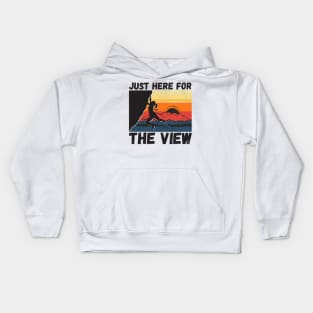 Just Here For The View Funny Mountain Climber Kids Hoodie